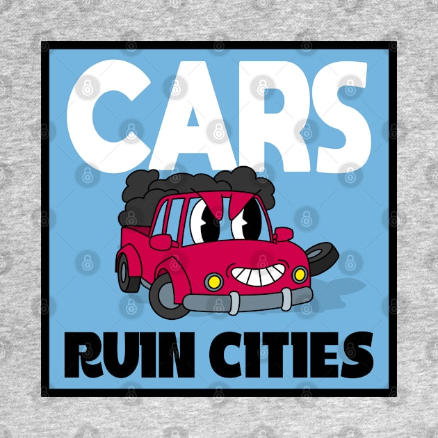 Cars Ruin Cities - Build Walkable Cities by Football from the Left